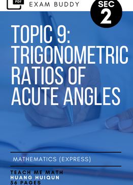 Exam Buddy Elementary Mathematics Sec 2 Topic 9: Trigonometric Ratios of Acute Angles 