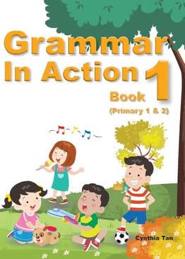 GRAMMAR IN ACTION BOOK 1 (PRIMARY 1 & 2)