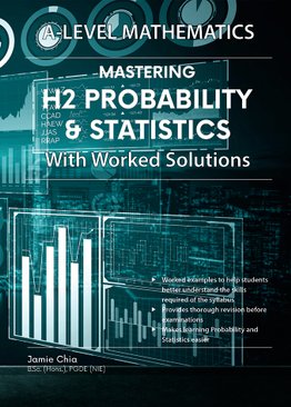 Mastering H2 Probability & Statistics With Worked Solutions