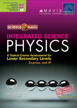 Integrated Science Physics A Topical Course Assessment for Lower Secondary Levels (New Edition)