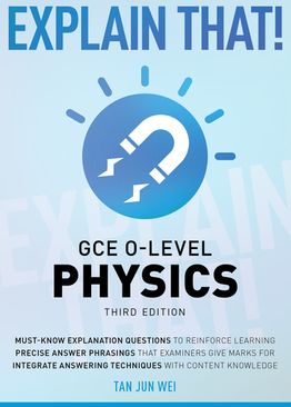 Explain That! O-Level Bundle: Pure Physics / Pure Chemistry