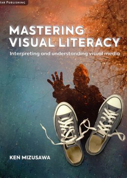 Mastering Visual Literacy Interpreting and Understanding Visual Media