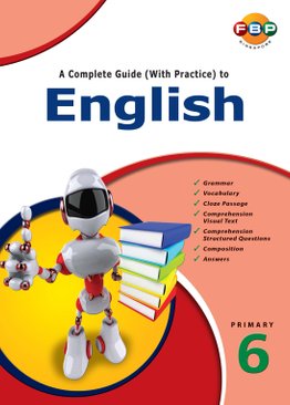 A Complete Guide (with Practice) to English - Primary 6