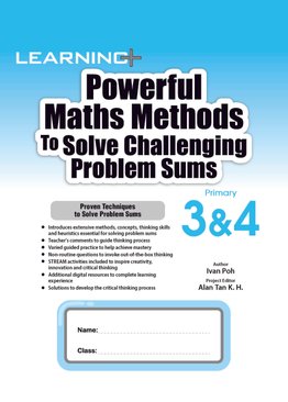 Learning+ Powerful Maths Methods to Solve Challenging Problem Sums P3&4