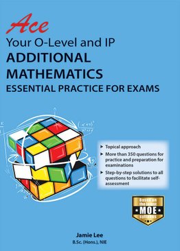 Ace Your O-Level and IP Additional Mathematics