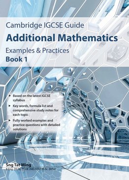 IGCSE Additional Mathematics Examples & Practices (Book 1)