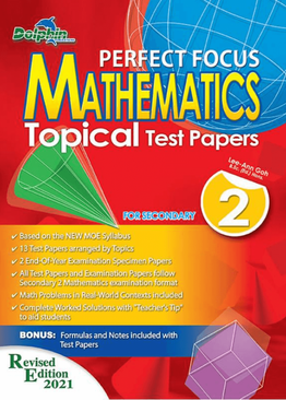 Sec 2 Perfect Focus Maths Topical Test Papers (2021 Ed)