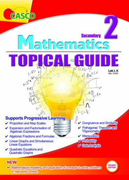 Secondary 2 Mathematics Topical Guide (Revised) 2021 Ed