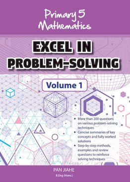 P5 Mathematics Excel in Problem Solving Vol 1