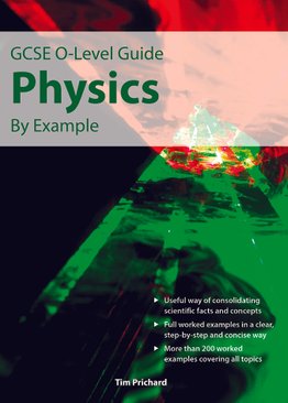 GCSE O-Level Guide Physics by Example 