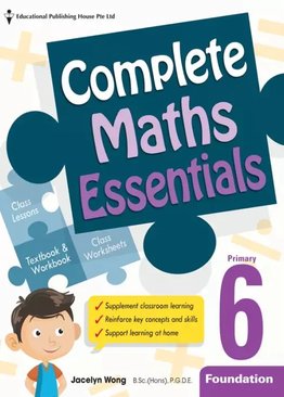 Primary 6 Foundation Complete Mathematics Essentials 