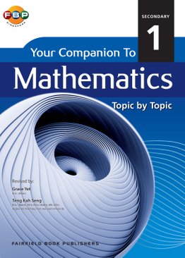 Secondary 1 Your Companion to E Mathematics Topic by Topic