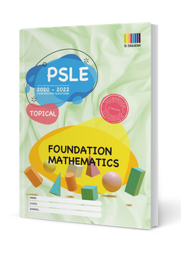 PSLE Foundation Mathematics (Topical) 2020-2022